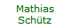Mathias 
 Schtz